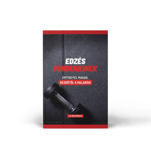 Gymtech Edzés Mindenkinek e-könyv – útmutató a tudatos izomépítéshez kezdőtől haladó szintig szemből
